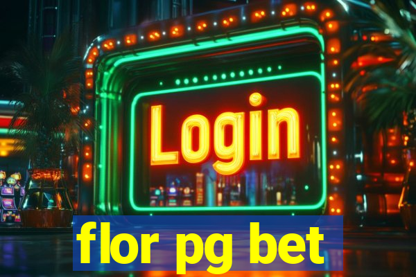 flor pg bet